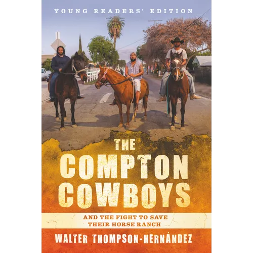 The Compton Cowboys: Young Readers' Edition: And the Fight to Save Their Horse Ranch