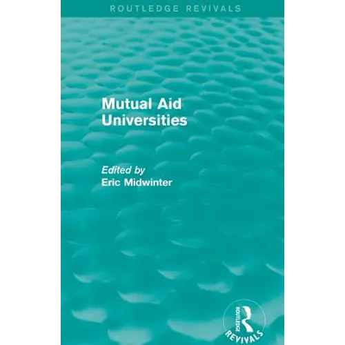 Mutual Aid Universities (Routledge Revivals)