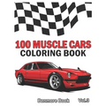100 Muscle Cars: Coloring books, Classic Cars, Trucks, Planes Motorcycle and Bike (Dover History Coloring Book) (Volume 3)