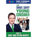 The Smart, Savvy Young Consumer: How to Save and Spend Wisely