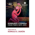 Honduras literaria poesía: Tomo II (1879-1899)