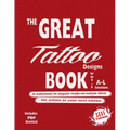 The Great Tattoo Book Vol 1. A-L Ultimate Tattoo Design resource: the book you always wanted to have... and you can always use