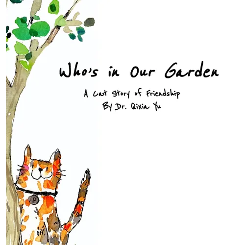 Who's in Our Garden: A Cat Story of Friendship