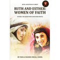Ruth and Esther: WOMEN OF FAITH: Ruth Ancestor of Christ Esther the Queen Who Saved Her People (Latest Edition)