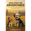 Small Paws, Big Adventures: The Heartwarming Tales of Tia Maria and Corbin