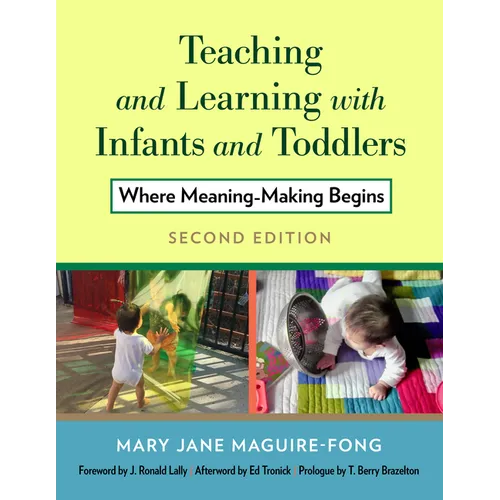 Teaching and Learning with Infants and Toddlers: Where Meaning-Making Begins