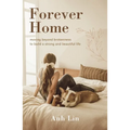 Forever Home: Moving Beyond Brokenness to Build a Strong and Beautiful Life