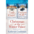 Christmas at the Winter Palace: a Lady of the Court, the Christmas Gift: 2 in 1 Novella Collection