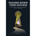 Passing Down Your Success: How to Prepare Your Family and Business for the 1st Transition