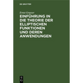 Einführung in Die Theorie Der Elliptischen Funktionen Und Deren Anwendungen