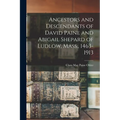 Ancestors and Descendants of David Paine and Abigail Shepard of Ludlow, Mass., 1463-1913