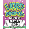 Word Search Large Print Puzzles Vol. 5: Over 100 Pages of Assorted Wordsearch Puzzle Fun for Friends Family and Coworkers