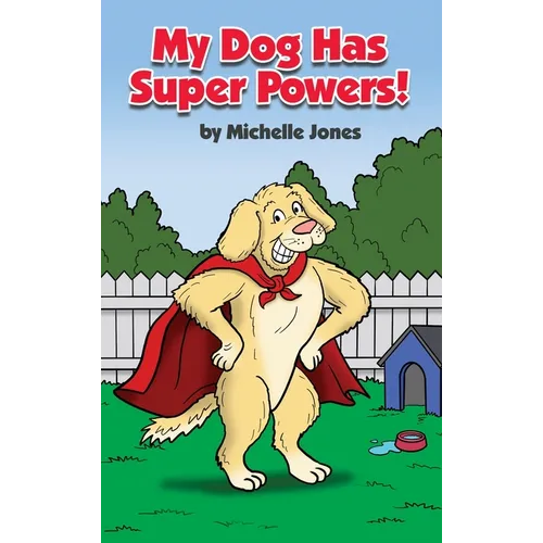 My Dog Has Super Powers!