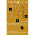 The Making of Microsoft: How Bill Gates and His Team Created the World's Most Successful Software Company