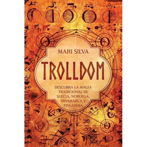 Trolldom: Descubra la magia tradicional de Suecia, Noruega, Dinamarca y Finlandia
