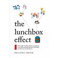 The Lunchbox Effect: How today's lunchbox foods are impacting your child's learning, behaviour and health, and what you can do about it.