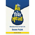 It's All in Your Head, Second Edition: Managing Stress in Your Life