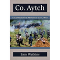 Co. Aytch: A Confederate Memoir of Civil War
