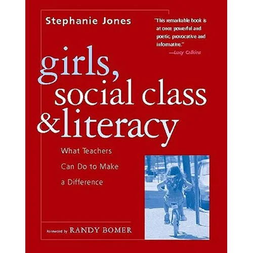 Girls, Social Class, and Literacy: What Teachers Can Do to Make a Difference