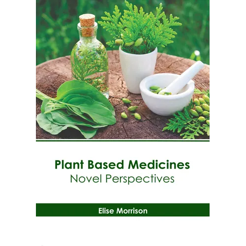 Plant Based Medicines: Novel Perspectives