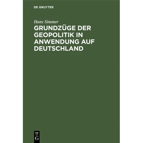 Grundzüge Der Geopolitik in Anwendung Auf Deutschland