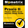 PRAXIS II Theatre (5641) Exam Secrets Study Guide: PRAXIS II Test Review for the PRAXIS II: Subject Assessments