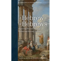A Hebrew of Hebrews: Exploring Pauline Theology Within and Beyond Judaism