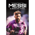 Messi: El Mesías del Fútbol