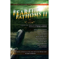 Fearful Fathoms: Collected Tales of Aquatic Terror (Vol. II - Lakes & Rivers)