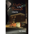 Nights in the Bando: A Street Tale