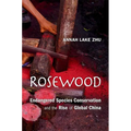 Rosewood: Endangered Species Conservation and the Rise of Global China