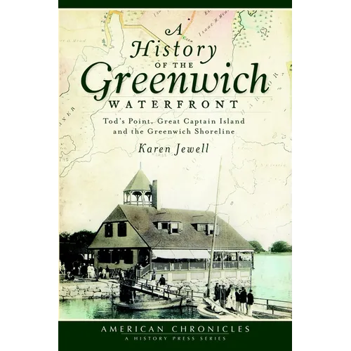 A History of the Greenwich Waterfront: Tod's Point, Great Captain Island and the Greenwich Shoreline