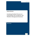 Gestaltung flexibler Prozesse im Unternehmen mit Groupware und Workflow-Management-Systemen