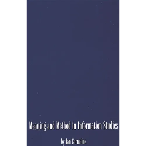 Meaning and Method in Information Studies