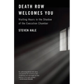 Death Row Welcomes You: Visiting Hours in the Shadow of the Execution Chamber