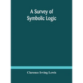 A Survey Of Symbolic Logic