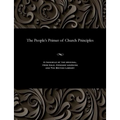 The People's Primer of Church Principles