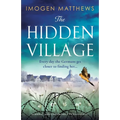 The Hidden Village: An absolutely gripping and emotional World War II historical novel