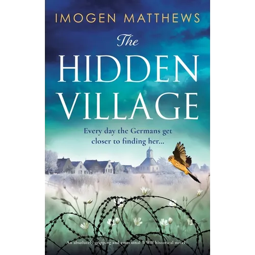 The Hidden Village: An absolutely gripping and emotional World War II historical novel
