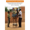Negotiating Mistrust: Patients and Healers Across Traditional, Islamic, and Biomedical Health Sectors of Niger