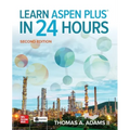 Learn Aspen Plus in 24 Hours, Second Edition
