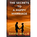 The Secrets to a Happy Marriage