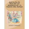 Alicia En El Pais De Las Maravillas + A Traves Del Espejo