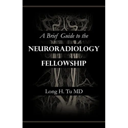 A Brief Guide to the Neuroradiology Fellowship