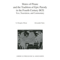 Matro of Pitane and the Tradition of Epic Parody in the Fourth Century Bce: Text, Translation, and Commentary