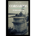 Corsarios Submarinos: 1939 - 1945