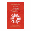 The New Guide to Dakini Land: The Highest Yoga Tantra Practice of Buddha Vajrayogini