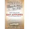 This Used to Be San Antonio