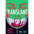 Transland: Consent, Kink, and Pleasure