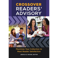 Crossover Readers' Advisory: Maximize Your Collection to Meet Reader Satisfaction